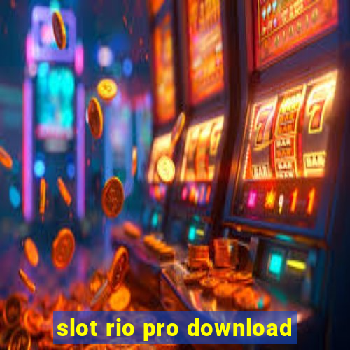 slot rio pro download